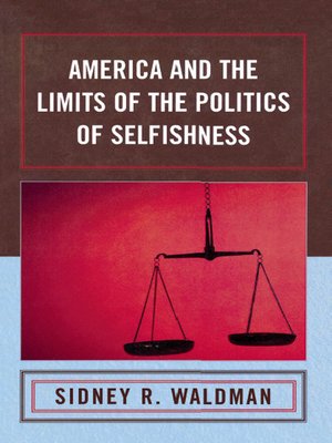 cover image of America and the Limits of the Politics of Selfishness